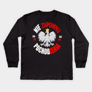 Nie Zapomnij Pochodzenia, Proud Polish, Poland Kids Long Sleeve T-Shirt